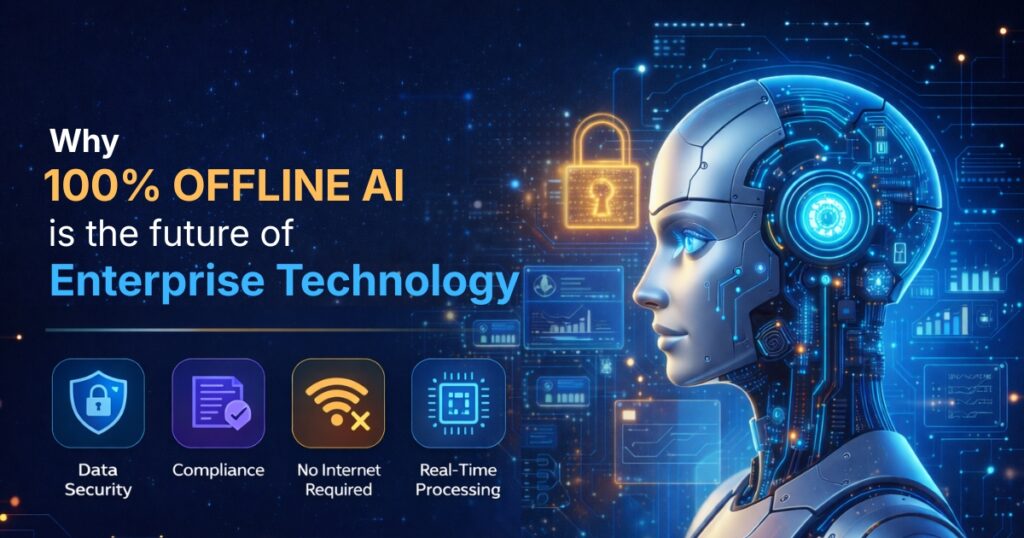 Why 100% Offline AI is the Future of Enterprise Technology